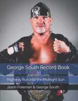 9781729183328-1729183328-George South Record Book: Highway Run into the Midnight Sun