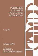 9781567504927-1567504922-Politeness in Chinese Face-to-Face Interaction (Advances in Discourse Processes)