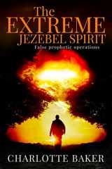 9781519620057-1519620055-The Extreme Jezebel Spirit