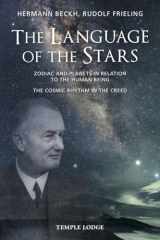 9781912230532-1912230534-The Language of the Stars: Zodiac and Planets in Relation to the Human Being: The Cosmic Rhythm in the Creed