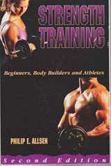 9780787218379-0787218375-Strength Training : Beginnings, Body Builders and Athletes