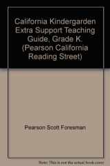 9780328386963-0328386960-California Kindergarden Extra Support Teaching Guide, Grade K. (Pearson California Reading Street)