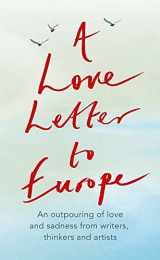 9781529381115-1529381118-A Love Letter to Europe: An outpouring of sadness and hope – Mary Beard, Shami Chakrabati, Sebastian Faulks, Neil Gaiman, Ruth Jones, J.K. Rowling, Sandi Toksvig and others