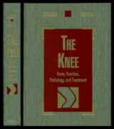 9780721634951-0721634958-The Knee: Form, Function, Pathology, and Treatment