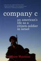 9780374530853-0374530858-Company C: An American's Life as a Citizen-Soldier in Israel