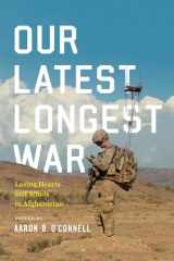 9780226598567-022659856X-Our Latest Longest War: Losing Hearts and Minds in Afghanistan