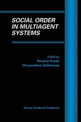 9780792374503-0792374509-Social Order in Multiagent Systems (Multiagent Systems, Artificial Societies, and Simulated Organizations, 2)