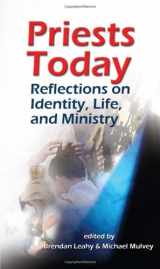 9781565483460-1565483464-Priests Today: Reflections on Identity, Life and Ministry