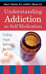 9780742561373-0742561372-Understanding Addiction as Self Medication: Finding Hope Behind the Pain