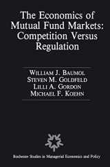 9780792390435-0792390431-The Economics of Mutual Fund Markets: Competition Versus Regulation (Rochester Studies in Managerial Economics and Policy, 7)