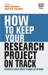 9781786435750-1786435756-How to Keep Your Research Project on Track: Insights from When Things Go Wrong (How To Guides)