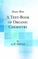 9780266393238-0266393233-A Text-Book of Organic Chemistry (Classic Reprint)