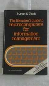9780442317706-0442317700-The Librarian's Guide to Microcomputers for Information Management