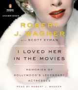 9781524703332-1524703338-I Loved Her in the Movies: Memories of Hollywood's Legendary Actresses