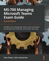 9781803233383-1803233389-MS-700 Managing Microsoft Teams Exam Guide - Second Edition: Configure and manage Microsoft Teams workloads and achieve Microsoft 365 certification with ease