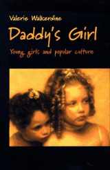 9780674186002-0674186001-Daddy's Girl: Young Girls and Popular Culture
