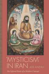9781611178074-161117807X-Mysticism in Iran: The Safavid Roots of a Modern Concept (Studies in Comparative Religion)