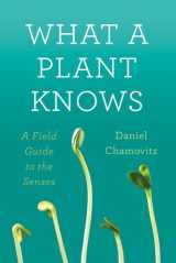 9780374288730-0374288739-What a Plant Knows: A Field Guide to the Senses