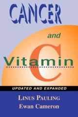 9780940159211-094015921X-Cancer and Vitamin C: A Discussion of the Nature, Causes, Prevention, and Treatment of Cancer With Special Reference to the Value of Vitamin C, Updated and Expanded