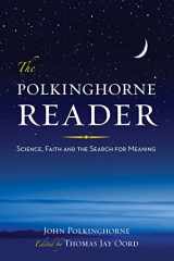 9781599473154-1599473151-The Polkinghorne Reader: Science, Faith, and the Search for Meaning