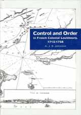 9780870135705-0870135708-Control and Order in French Colonial Louisbourg, 1713-1758