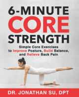 9781735590479-1735590479-6-Minute Core Strength: Simple Core Exercises to Improve Posture, Build Balance, and Relieve Back Pain