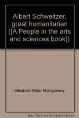9780811645102-081164510X-Albert Schweitzer, great humanitarian ([A People in the arts and sciences book])