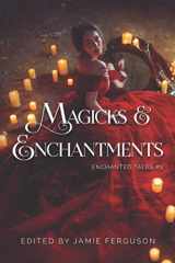 9781939949196-193994919X-Magicks & Enchantments