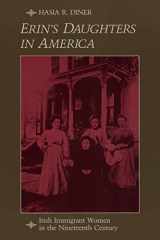 9780801828720-0801828724-Erin's Daughters in America: Irish Immigrant Women in the Nineteenth Century (The Johns Hopkins University Studies in Historical and Political Science)