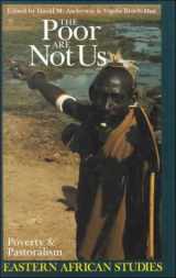 9780821413128-0821413120-The Poor Are Not Us: Poverty and Pastoralism in Eastern Africa (Eastern African Studies)
