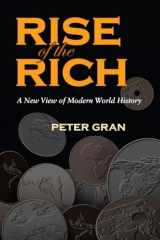 9780815631712-0815631715-The Rise of the Rich: A New View of Modern World History
