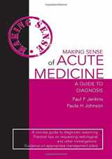 9780340984253-0340984252-Making Sense of Acute Medicine: A Guide to Diagnosis