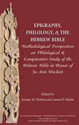 9780884140818-0884140814-Epigraphy, Philology, and the Hebrew Bible (Ancient Near East Monographs)