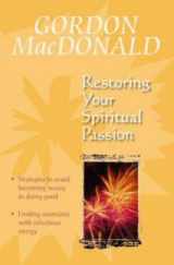 9781897913697-1897913699-Restoring Your Spiritual Passion: A Pick-me-up for the Weary