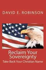 9781449967499-1449967493-Reclaim Your Sovereignty: Take Back Your Christian Name