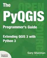 9780998547725-0998547727-The PyQGIS Programmer's Guide: Extending QGIS 3 with Python 3