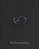 9780971793576-0971793573-The Lexus Story: The Behind-The-Scenes Story of the #1 Automotive Luxury Brand