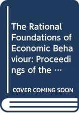 9780333621974-0333621972-The Rational Foundations of Economic Behaviour: Proceedings of the Iea Conference Held in Turin, Italy