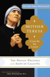 9780307589231-0307589234-Mother Teresa: Come Be My Light: The Private Writings of the Saint of Calcutta