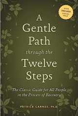 9781592858439-1592858430-A Gentle Path through the Twelve Steps: The Classic Guide for All People in the Process of Recovery