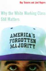 9780465083985-0465083986-America's Forgotten Majority Why The White Working Class Still Matters