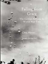 9781608880324-160888032X-Falling from Grace: The German Airborne (Fallschirmjager) in World War II