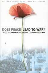 9780750925143-0750925140-Does Peace Lead to War?: Peace Settlements and Conflict in the Modern Age