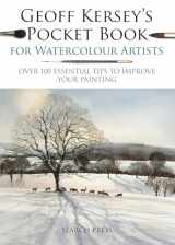 9781782216384-1782216383-Geoff Kersey's Pocket Book for Watercolour Artists: Over 100 Essential Tips to Improve Your Painting (WATERCOLOUR ARTISTS' POCKET BOOKS)
