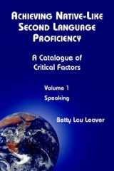 9780967990743-0967990742-Achieving Native-like Second Language Proficiency: A Catalogue of Critical Factors : Speaking
