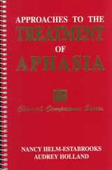 9781565938410-1565938410-Approaches to Treatment of Aphasia (Clinical Competence Series)