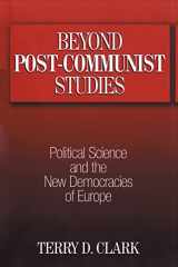9780765609816-0765609819-Beyond Post-communist Studies: Political Science and the New Democracies of Europe