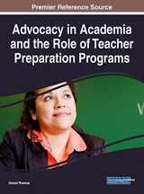 9781522529064-1522529063-Advocacy in Academia and the Role of Teacher Preparation Programs (Advances in Higher Education and Professional Development (AHEPD))
