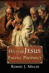 9781498228985-1498228984-Helping Jesus Fulfill Prophecy