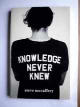 9780919890497-0919890490-Knowledge never knew